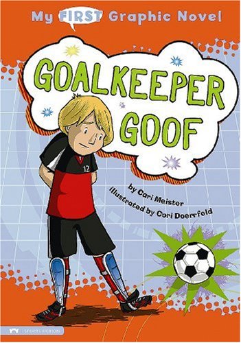 Goalkeeper Goof (My First Graphic Novel)