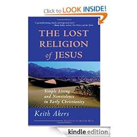 The Lost Religion of Jesus: Simple Living and Nonviolence in Early Christianity