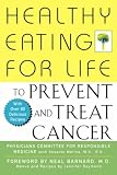 Healthy Eating for Life to Prevent and Treat Cancer