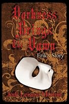 Darkness Brings The Dawn: Erik's Story