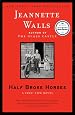 Half Broke Horses: A True-Life Novel