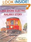 The Lake Shore Electric Railway Story (Railroads Past and Present)