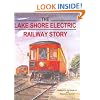 The Lake Shore Electric Railway Story (Railroads Past and Present)