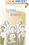 Subtle Bodies: Representing Angels in Byzantium (The Transformation of the Classical Heritage)