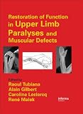 Restoration of function in upper limb paralyses and muscular defects