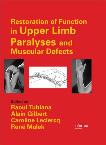 Restoration of Function in Upper Limb Paralyses and Muscular            Defects, by Raoul Tubiana, Alain Gilbert, Caroline Leclercq, Ren&A