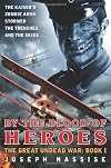 By the Blood of Heroes: The Great Undead War: Book I