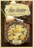 Hors D'oeuvre: A Hundred Graded Recipes with Kitchen Hints and Wine Guide (Step-by-step Classic Kitchen) (Classic French Kitchen)
