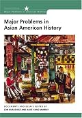 Major Problems in Asian American History: Documents and Essays (Major Problems in American History Series)