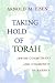 Taking Hold of Torah: Jewish Commitment and Community in America (The Helen and Martin Schwartz Lectures in Jewish Studies)