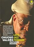 VALDES, CHUCHO FEATURING IRAKERE - LATIN JAZZ FOUNDERS