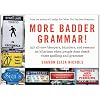 More Badder Grammar!: 150 All-New Bloopers, Blunders, and Reasons Its Hilarious When People Dont Check There Spelling and Grammer