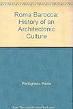 Roma barocca : the history of an architectonic culture