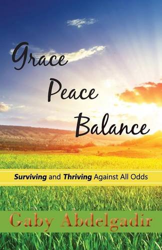 grace peace balance surviving and thriving against all odds