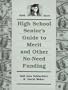 High School Senior's Guide to Merit and Other No-Need Funding (High School Senior's Guide to Merit & Other No-Need Funding)