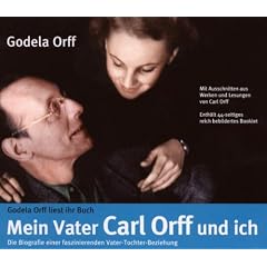 Mein Vater Carl Orff und ich - Erinnerungen an Carl Orff, H�rbuch, 3 CDs