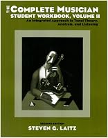 The Complete Musician Student Workbook: An Integrated Approach to Tonal Theory, Analysis, and Listening Volume II