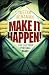 Make It Happen!: Live Out Your Personal Brand