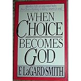 when choice becomes god