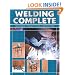 Welding Complete: Techniques, Project Plans & Instructions