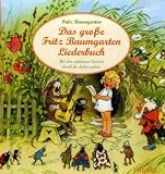 Das gro&szlig;e Fritz Baumgarten Liederbuch: Mit den sch&ouml;nsten Liedern durch die Jahreszeiten - 