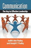 Communication: The Key to Effective Leadership PAULEY