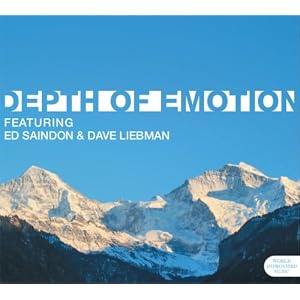 Depth of Emotion Ed Saindon Dave Liebman by Ed Saindon and Dave Liebman (Audio CD - 2007)