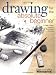 Drawing for the Absolute Beginner: A Clear & Easy Guide to Successful Drawing