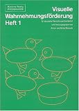 Visuelle Wahrnehmungsf�rderung: Materialien: Visuelle Wahrnehmungsf�rderung 1. Arbeitsheft. F�r die Grundschule - Marianne Frostig
