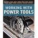 Working with Power Tools (New Best of Fine Woodworking)