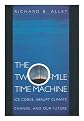The Two Mile Ice Machine:Ice Cores, Abrupt Climate Change, and Our Future