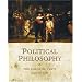 Political Philosophy: The Essential Texts