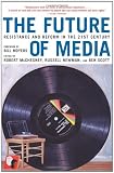 The Future of Media: Resistance and Reform in the 21st Century