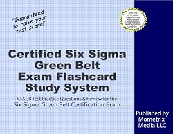 Certified Six Sigma Green Belt Exam Flashcard Study System: CSSGB Test Practice Questions & Review for the Six Sigma Green Belt Certification Exam