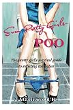 Even Pretty Girls...POO: The pretty girls survival guide to avoiding the uglies (Volume 1)