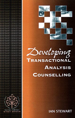 Developing Transactional Analysis Counselling (Developing Counselling series)