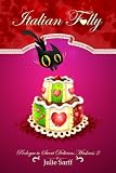 Italian Folly - Proloque to Sweet Delicious Madness 2 (A Kissed in Italy Mystery)