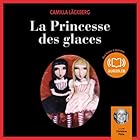 La Princesse des glaces (Erica Falck et Patrik Hedström 1) | Livre audio Auteur(s) : Camilla Läckberg Narrateur(s) : Christine Pâris