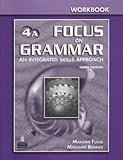 Focus on grammar : an integrated skills approach. Workbook. 4A.