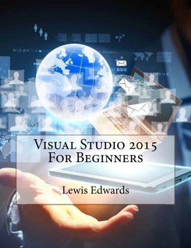 Visual Studio 2015 For Beginners