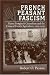 Search : French Peasant Fascism: Henry Dorgères' Greenshirts and the Crises of French Agriculture, 1929-1939