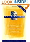 True Selves: Understanding Transsexualism--For Families, Friends, Coworkers, and Helping Professionals