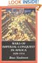 Wars of Imperial Conquest in Africa, 1830 - 1914