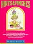 Hints and Pinches: A Concise Compendium of Herbs, Spices, and Aromatics With Illustrative Recipes and Asides on Relishes, Chutneys, and Other Such C