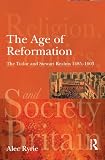 The age of Reformation : the Tudor and Stewart realms, 1485-1603