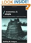 Economics and Utopia: Why the Learning Economy is Not the End of History (Economics as Social Theory)