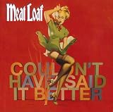 Couldn T Have Said It Better - Meat Loaf