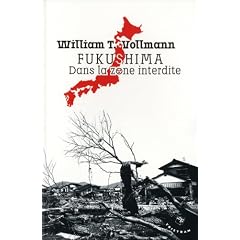 Fukushima, dans la zone interdite : Voyage � travers l'enfer et les hautes eaux dans le Japon de l'apr�s-s�isme