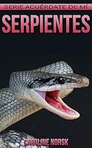 Serpientes: Libro de imágenes asombrosas y datos curiosos sobre los Serpientes para niños (Serie Acuérdate de mí) (Spanish Edition)