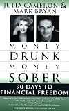 Money Drunk, Money Sober; 90 Days to Financial Freedom
